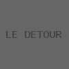 LE DETOUR